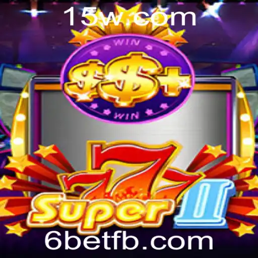 Explorando o Fascinante Mundo de Super777II e a Estratégia 6bet