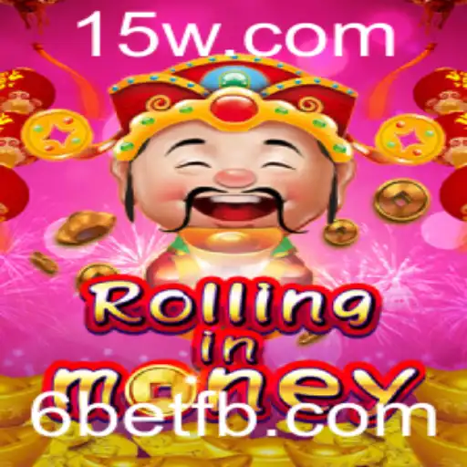 Descubra o Empolgante Mundo de RollingInMoney e a Estratégia 6bet
